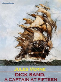 Dick Sand, A Captain at Fifteen (Annotated) - Jules Verne. - E-Book