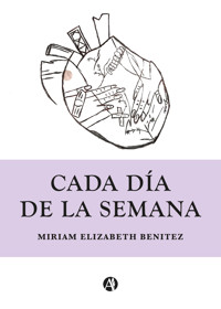 Cada día de la semana - Miriam Elizabeth Benitez - E-Book