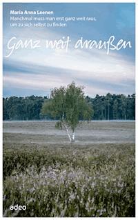Ganz weit draußen - Maria Anna Leenen - E-Book