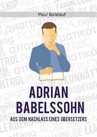 Adrian Babelssohn - Paul Baldauf - E-Book