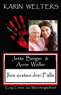 Jette Berger und Anne Weller - Ihre ersten drei Fälle - Karin Welters - E-Book