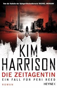 Die Zeitagentin - Ein Fall für Peri Reed - Kim Harrison - E-Book