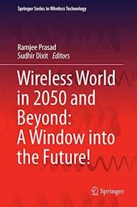 Wireless World in 2050 and Beyond: A Window into the Future! -  - E-Book