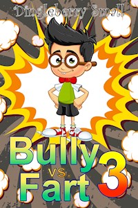 Bully vs. Fart 3: Liquid Menace - Dingleberry Small - E-Book
