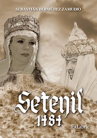 Setenil 1484 - Sebastián Bermúdez Zamudio - E-Book