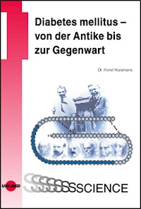 Diabetes mellitus - von der Antike bis zur Gegenwart - Horst Huismans - E-Book