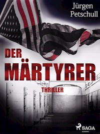 Der Märtyrer - Jürgen Petschull - E-Book