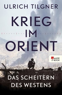Krieg im Orient - Ulrich Tilgner - E-Book