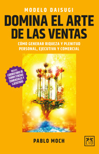Modelo Daisugi. Domina el arte de las ventas. - Pablo Moch - E-Book