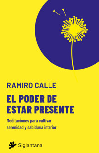 El poder de estar presente - Ramiro Calle - E-Book