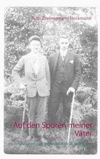 Auf den Spuren meiner Väter - Ruth Zimmermann-Heckmann - E-Book