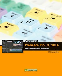 Aprender Premiere Pro CC 2014 con 100 ejercicios practicos - MEDIAactive - E-Book