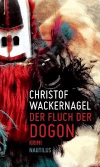 Der Fluch der Dogon - Christof Wackernagel - E-Book