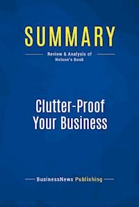 Summary: Clutter-Proof Your Business - BusinessNews Publishing - E-Book