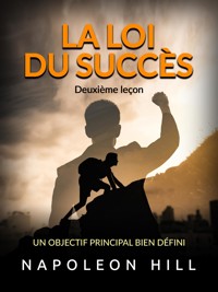 La loi du Succès - Deuxième leçon (Traduit) - Napoleon Hill - E-Book