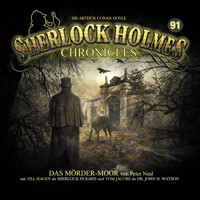 Sherlock Holmes Chronicles, Folge 91: Das Mörder-Moor - Peter Neal - Hörbuch