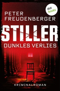 STILLER - Dunkles Verlies - Peter Freudenberger - E-Book