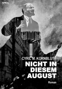 NICHT IN DIESEM AUGUST - Cyril M. Kornbluth - E-Book