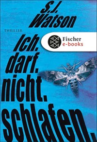 Ich. Darf. Nicht. Schlafen. - S.J. Watson - E-Book + Hörbuch