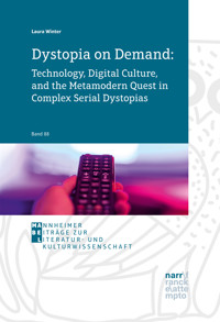 Dystopia on Demand: Technology, Digital Culture, and the Metamodern Quest in Complex Serial Dystopias - Laura Winter - E-Book