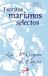 Escritos marianos selectos - Luis María Grignion de Montfort - E-Book