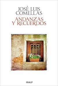 Andanzas y recuerdos - José Luis Comellas García-Lera - E-Book
