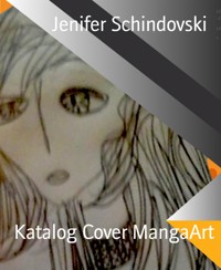 Katalog Cover MangaArt - Jenifer Schindovski - kostenlos E-Book