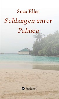 Schlangen unter Palmen - Suca Elles - E-Book