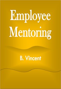 Employee Mentoring - B. Vincent - E-Book