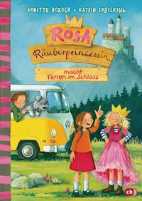 Rosa Räuberprinzessin macht Ferien im Schloss - Annette Roeder - E-Book