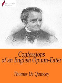 Confessions of an English Opium-Eater - Thomas De Quincey - E-Book