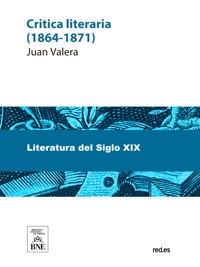 Crítica literaria : (1864-1871) - Juan Valera - kostenlos E-Book