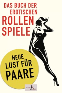 Das Buch der erotischen Rollenspiele: Neue Lust für Paare - Lady Sas - E-Book