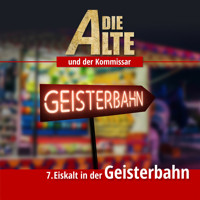 Die Alte und der Kommissar, Folge 7: Eiskalt in der Geisterbahn - Christoph Soboll - Hörbuch