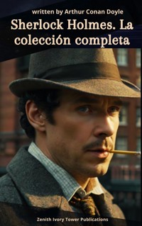 Sherlock Holmes – La Colección Completa - Sherlock Holmes - E-Book