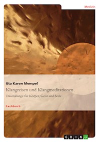 Klangreisen und Klangmeditationen - Uta Karen Mempel - E-Book