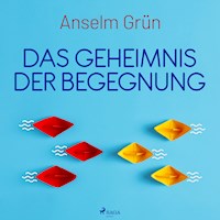 Das Geheimnis der Begegnung - Anselm Grün - Hörbuch