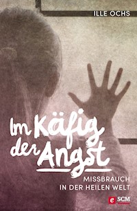Im Käfig der Angst - Ille Ochs - E-Book