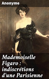 Mademoiselle Figaro : indiscrétions d'une Parisienne - Anonyme - E-Book