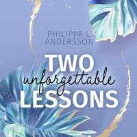 Two unforgettable Lessons - Philippa L. Andersson - Hörbuch
