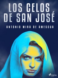 Los celos de San José - Antonio Mira de Amescua - E-Book