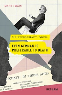 Meisterschaft oder: Even German Is Preferable to Death. Englisch/Deutsch - Mark Twain - E-Book