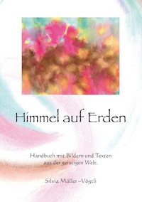 Himmel auf Erden - Silvia Müller-Vögtli - E-Book