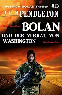 Bolan und der Verrat von Washington Ein Mack Bolan Thriller #13 - Don Pendleton - E-Book