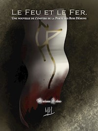 Le Feu et le Fer - Mariann Helens - E-Book