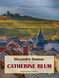 Catherine Blum - Alexandre Dumas - E-Book