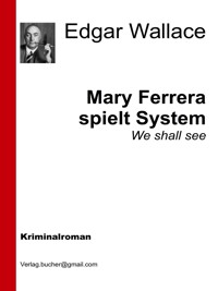 Mary Ferrara spielt System - Edgar Wallace - E-Book