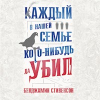 Каждый в нашей семье кого-нибудь да убил - Бенджамин Стивенсон - Hörbuch