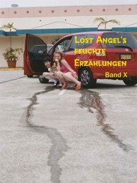 Lost Angel's feuchte Erzählungen X - Lost Angel - E-Book