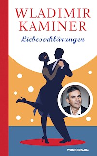 Liebeserklärungen - Wladimir Kaminer - E-Book